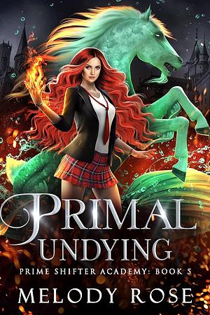 Primal Undying by Melody Rose