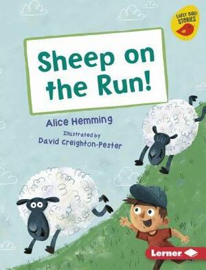Sheep on the Run! by David Creighton-Pester, Alice Hemming
