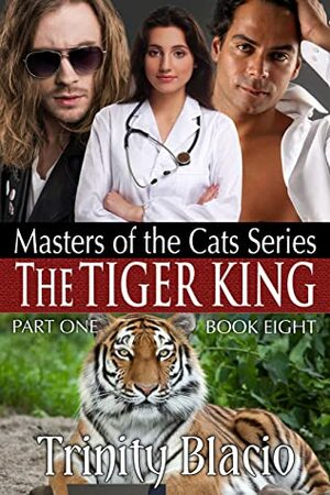 The Tiger King  by Trinity Blacio