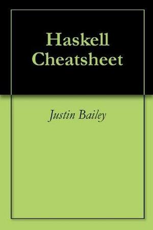 Haskell Cheatsheet by Justin Bailey