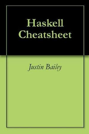 Haskell Cheatsheet by Justin Bailey