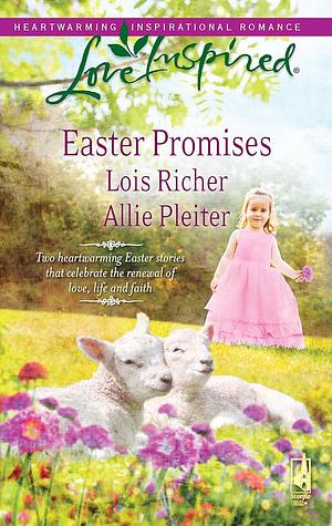 Easter Promises by Allie Pleiter, Lois Richer