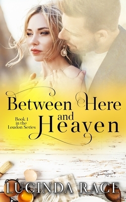Between Here and Heaven by Lucinda Race