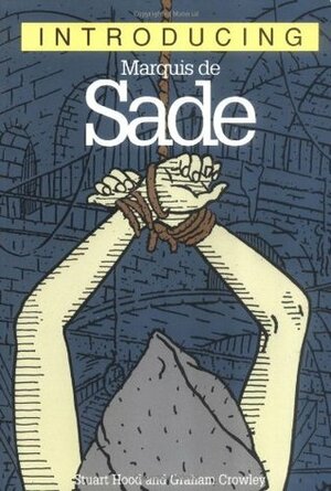Introducing Marquis de Sade by Graham Crowley, Stuart Hood