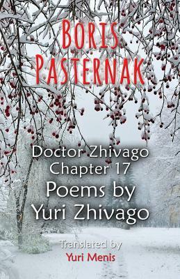Boris Pasternak: Doctor Zhivago Chapter 17, Poems by Yuri Zhivago by Boris Pasternak