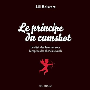 Le principe du cumshot by Lili Boisvert