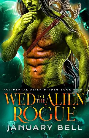 Wed To The Alien Rogue by January Bell