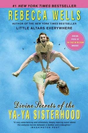 Divine Secrets of the Ya-Ya Sisterhood by Rebecca Wells