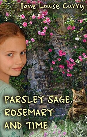 Parsley Sage, Rosemary and Time by Jane Louise Curry