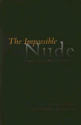 The Impossible Nude by Maev de la Guardia, François Jullien