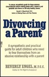 Divorcing a Parent by Beverly Engel