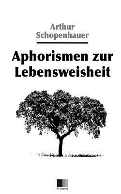 Aphorismen zur Lebensweisheit by Arthur Schopenhauer