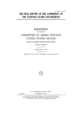 The final report of the Commission on the National Guard and Reserves by Committee on Armed Services (senate), United States Congress, United States Senate