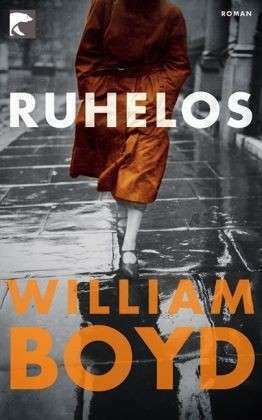 Ruhelos by William Boyd