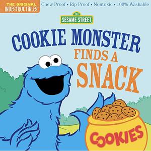 Indestructibles: Sesame Street: Cookie Monster Finds a Snack: Chew Proof · Rip Proof · Nontoxic · 100% Washable (Book for Babies, Newborn Books, Safe to Chew) by Amy Pixton, Sesame Street