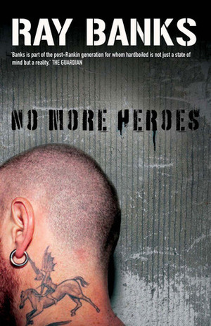 No More Heroes by Ray Banks