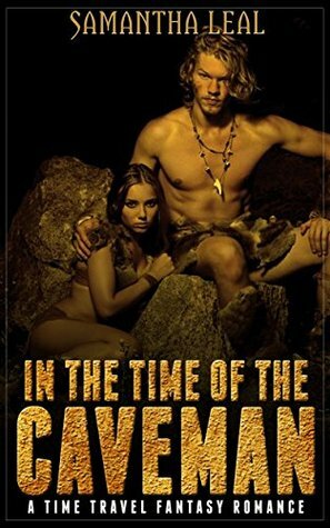 In the Time of the Caveman by Samantha Leal