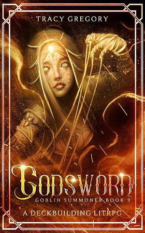 Godsword by Tracy Gregory, Tracy Gregory