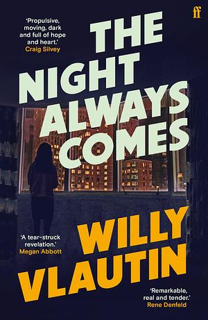 The Night Always Comes: A Novel by Willy Vlautin