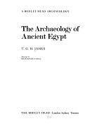 The Archaeology of Ancient Egypt by Thomas Garnet Henry James