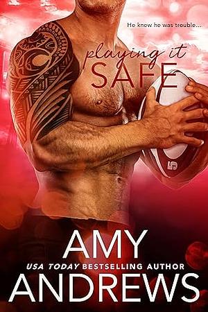 Playing it Safe by Amy Andrews