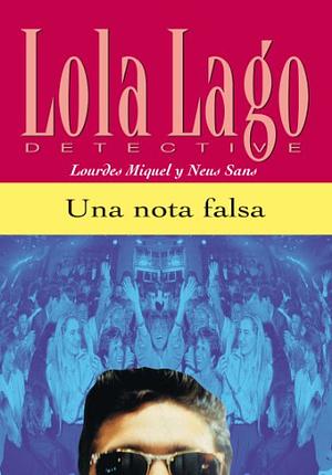 Una nota falsa, Lola Lago + CD: Una nota falsa, Lola Lago + CD by Lourdes Miquel