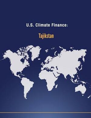 U.S. Climate Finance: Tajikstan by U. S. Department of State