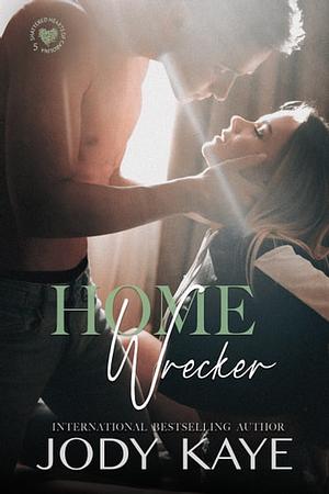 Home Wrecker by Jody Kaye, Jody Kaye