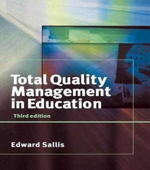 Total Quality Management in Education by Edward Sallis