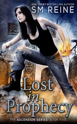 Lost in Prophecy: An Urban Fantasy Novel by S.M. Reine