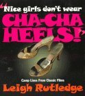 Nice Girls Don't Wear Cha-Cha Heels! by Leigh W. Rutledge