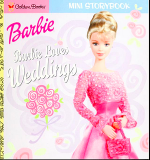 Barbie Loves Weddings by Mary Man-Kong