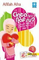 Cinta Apa Nafsu? by Afifah Afra