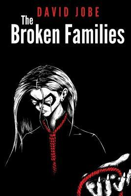 The Broken Families by David Jobe