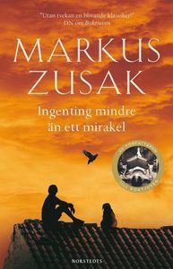 Ingenting mindre än ett mirakel by Markus Zusak