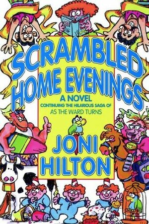 Scrambled Home Evenings by Joni Hilton