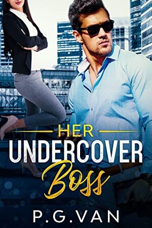 Her Undercover Boss by P.G. Van