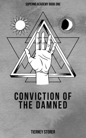 Conviction of the Damned by Tierney Storer