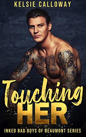 Touching Her by Kelsie Calloway, Kelsie Calloway