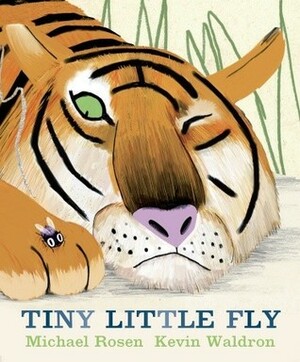 Tiny Little Fly by Kevin Waldron, Michael Rosen