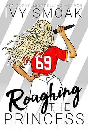 Roughing the Princess by Ivy Smoak