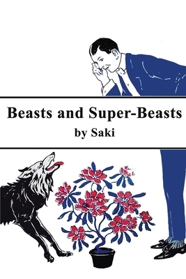 Beast and Super-Beasts by Saki
