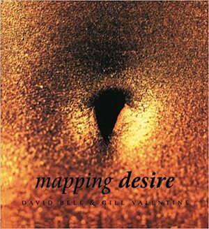 Mapping Desire: Geographies of Sexuality by David J. Bell