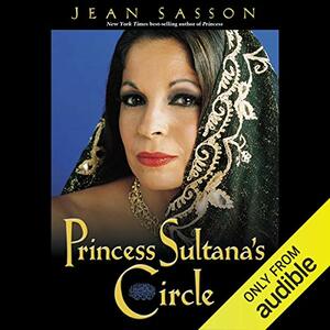 Princess Sultana's Circle by Jean Sasson