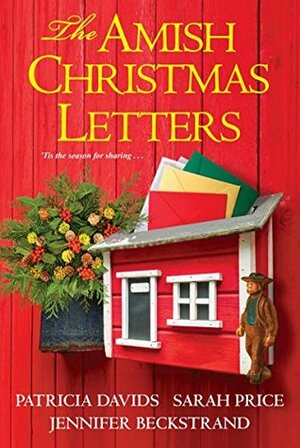 The Amish Christmas Letters by Sarah Price, Patricia Davids, Jennifer Beckstrand