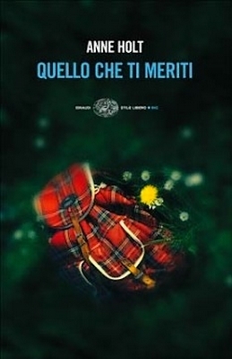 Quello che ti meriti by Anne Holt, Luca Lamberti