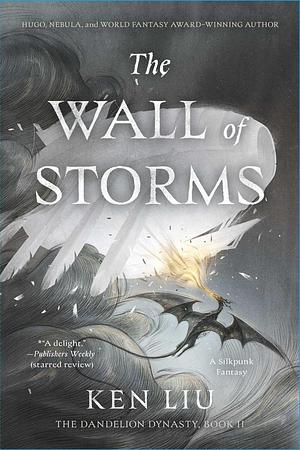 The Wall of Storms by Ken Liu