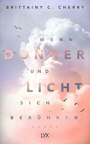 Wenn Donner und Licht sich berühren by Brittainy C. Cherry, Katja Bendels