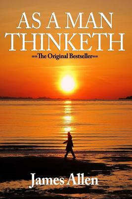 As a Man Thinketh [Paperback] by Allen, James by James Allen