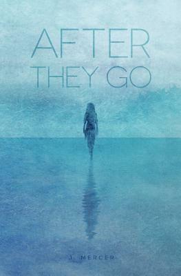 After They Go by J. Mercer